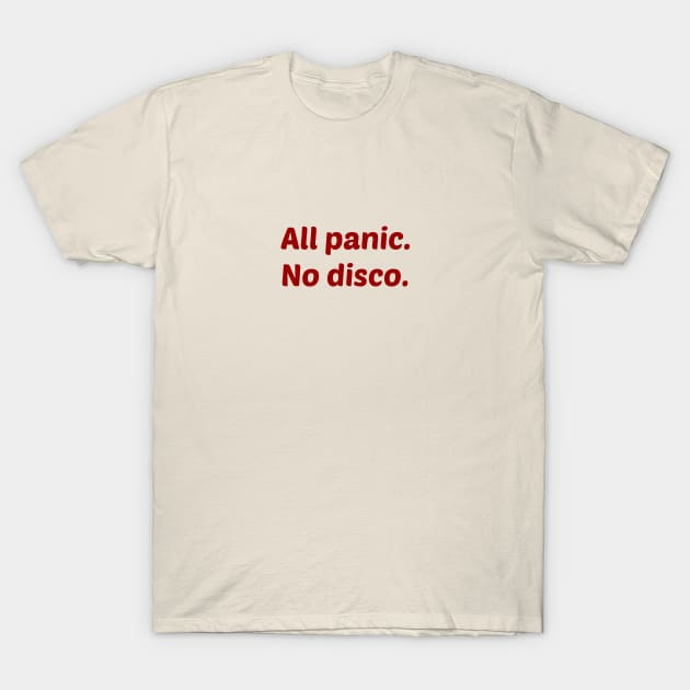 All Panic No Disco T-Shirt by Ethereal